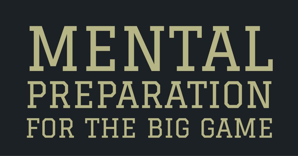 Mental Preparation for a Big Game