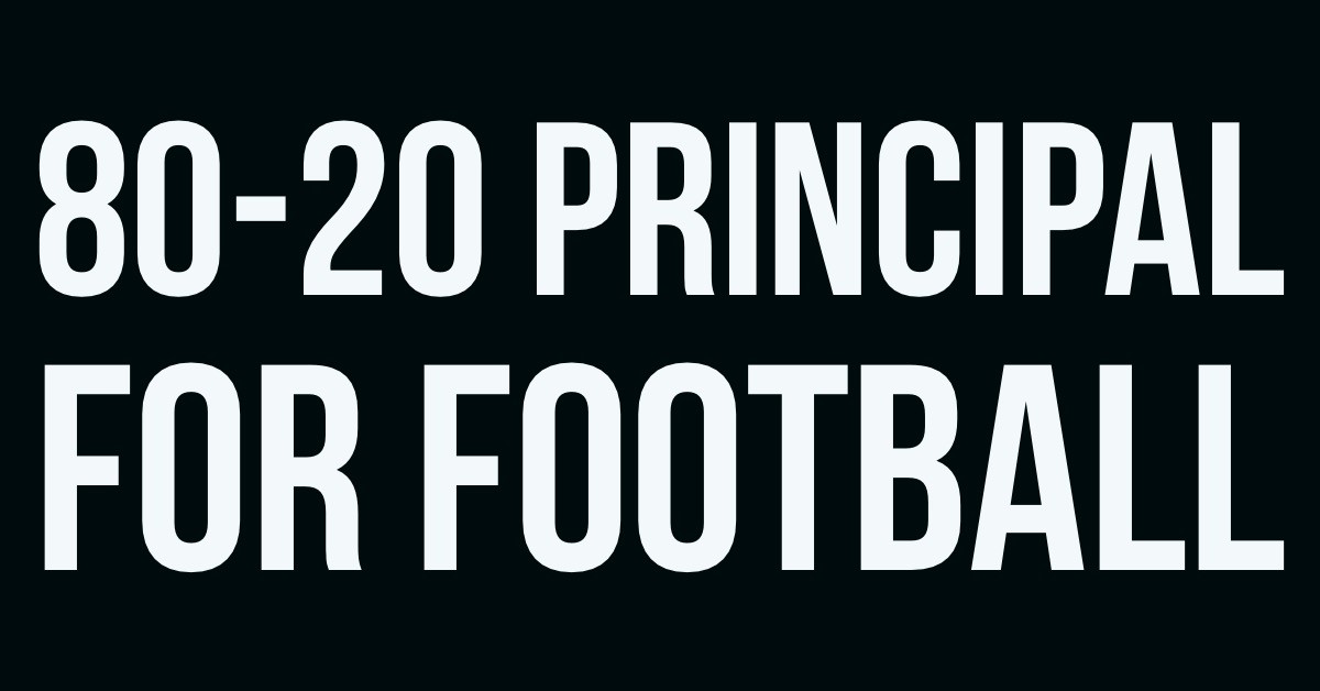 80-20 Principle for Football | Pareto Principle