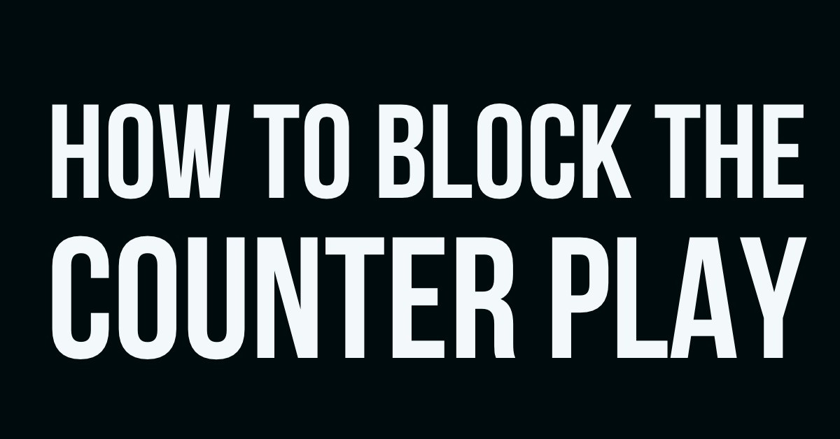 blocking the counter play