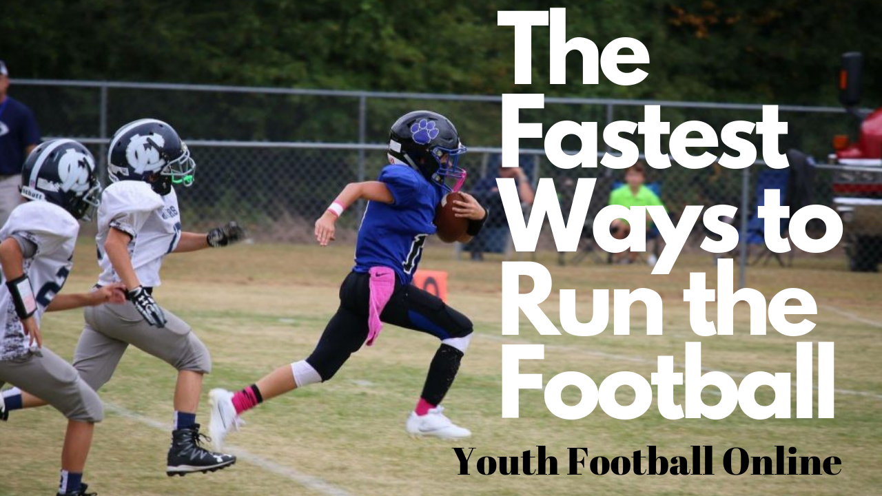 The Fastest Ways to Run the Football