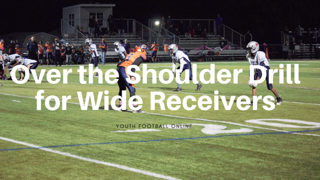 Over the Shoulder Drill for Wide Receivers