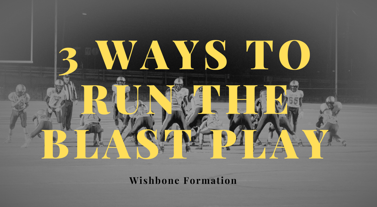 3 Different Ways to Run the Blast Football Play