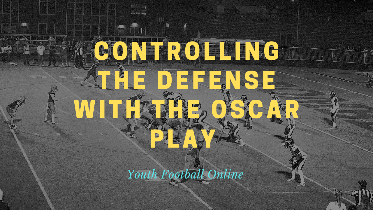 Controlling the Defense with the Oscar Play