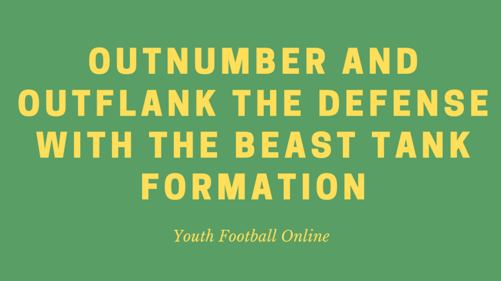 Outnumber and Outflank the Defense with the Beast Tank Formation