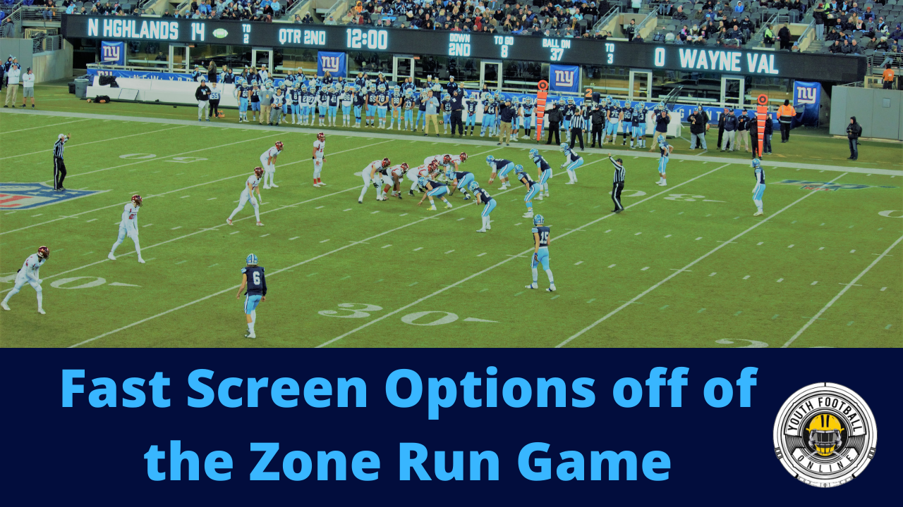 Fast Screen Options off of the Zone Run Game