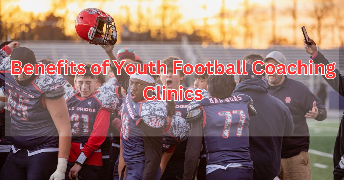 Sharpening Skills: The Key Benefits of Youth Football Coaching Clinics