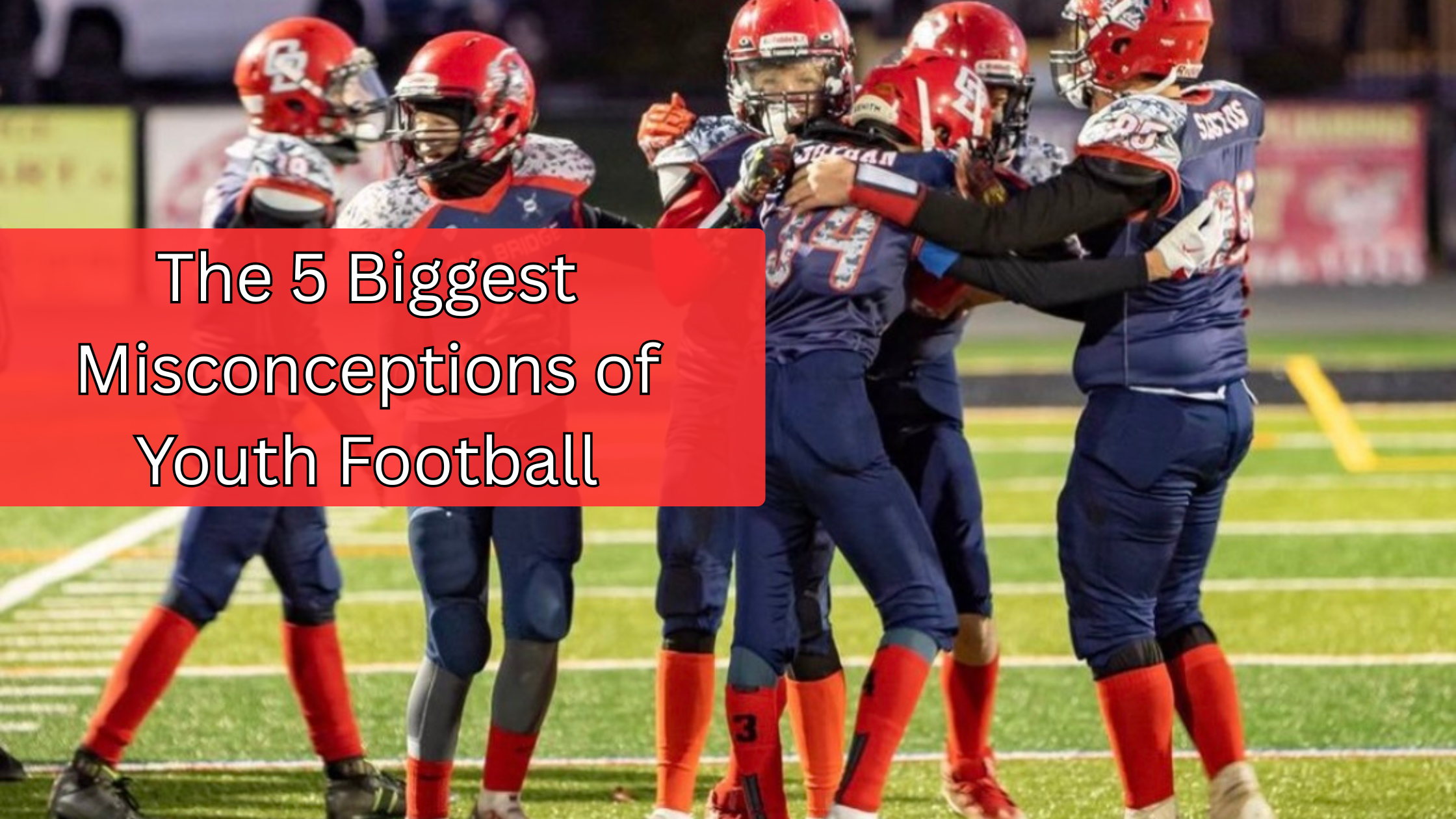 The 5 Biggest Misconceptions of Youth Football