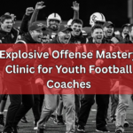 Explosive Offense Mastery Clinic for Youth Football Coaches